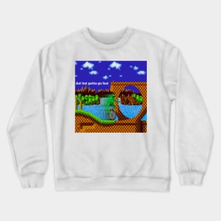 dat boi gotta go fast Crewneck Sweatshirt